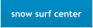 snow surf center